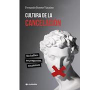 Cultura de la cancelación: No hables, no preguntes, no pienses (Ciudadela)