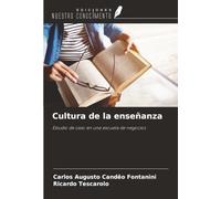 Cultura de la enseñanza: Estudio de caso en una escuela de negocios