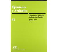 Cultura de la seguridad ciudadana en España: 44 (Opiniones y Actitudes)