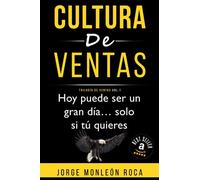 CULTURA DE VENTAS Vol. 1: HOY PUEDE SER UN GRAN DÍA ...SOLO SI TÚ QUIERES