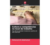 Cultura e competências no local de trabalho: Para além da dualidade: fundamentos cognitivos da ação organizada