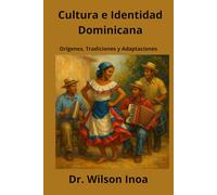 Cultura e identidad dominicana: Orígenes, tradiciones y adaptaciones