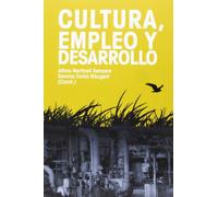 Cultura, empleo y desarrollo: V Seminario Internacional en Gestión Cultural: 6 (Publicacions de la Càtedra UNESCO)