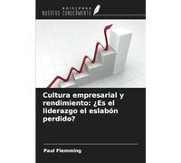 Cultura empresarial y rendimiento: ¿Es el liderazgo el eslabón perdido?