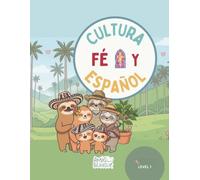 Cultura, Fe y Español Level 1: Spanish Workbook for Kids | Learn Spanish Through Culture, Faith, Songs & Fun Activities: Beginner Spanish curriculum ... Through Culture and Faith. By: AmigoBilingue)