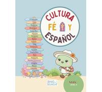 Cultura, Fe y Español with AmigoBilingue: Level 4.: Spanish Workbook for Elementary Students | Bilingual Learning Through Faith, Hispanic Culture, ... Through Culture and Faith. By: AmigoBilingue)