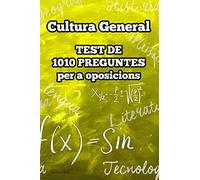 Cultura General: Test de 1010 preguntes per a oposicions
