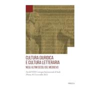 Cultura giuridica e cultura letteraria negli ultimi secoli del Medioevo. Atti del XXIX Convegno Internazionale di Studi (Pistoia, 10-12 novembre 2023)