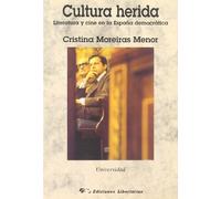 Cultura herida: Literatura y cine en la España democrática: 28 (Universidad)