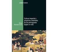 Cultura Imperial Y Proyectos Coloniales De Los Portugueses (siglos Xv