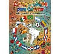 Cultura Latina para Colorear: Países, Cultura e Independencia | Libro Educativo con Países Latinos y Tradiciones