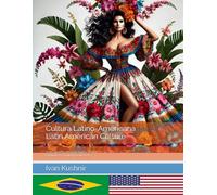 Cultura Latino-Americana. Latin American Culture: Texto paralelo em português e inglês. Portuguese-English parallel text