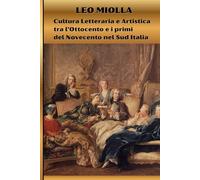 Cultura Letteraria e Artistica tra l’Ottocento e i primi del Novecento nel Sud Italia