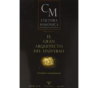 CULTURA MASÓNICA Nº 46: El Gran Arquitecto del Universo | Conceptos e interpretaciones: 20