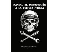 Cultura motera: códigos, historia y secretos del mundo biker: MC, 1%, normas no escritas, jerarquías y cómo funciona realmente un motoclub
