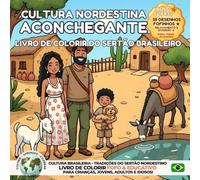 Cultura Nordestina Aconchegante: Livro de Colorir do Sertão Brasileiro (Festivais do Mundo: Tradições Culturais para Colorir & Celebrar)