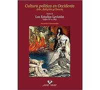 Cultura Política en Occidente. Arte, religión y Ciencia. Tomo II. Los Estados-Leviatán: Los Estados-Leviatán (siglos XV a 1789) (Ikertuz)
