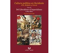 Cultura política en Occidente. Arte, Religión y Ciencia. Tomo III: Del Liberalismo al Imperialismo (1789-1880) (Ikertuz)