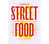 Cultura Street Food: Comida callejera en historias y recetas (COCINAS DEL MUNDO)