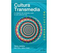 Cultura Transmedia: La creación de contenido y valor en una cultura en red: 60 (COMUNICACIÓN)