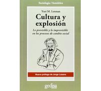 Cultura y explosión: lo previsible y lo imprevisible en los procesos de cambio social | Yuri M. Lotman