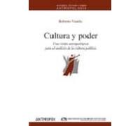Cultura Y Poder: Una Vision Antropologica Para El Analisis De La Cultu
