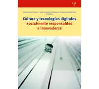 Cultura y tecnologías digitales socialmente responsables e innovadoras | Tamara Bueno Doral, Rosaura Navajas Seco, Irene González Hernando