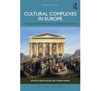 Cultural Complexes in Europe: A Jungian Exploration of Soul, Psyche and Identity (The Cultural Complex Series)