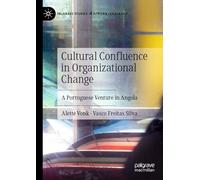 Cultural Confluence in Organizational Change: A Portuguese Venture in Angola (Palgrave Studies in African Leadership)