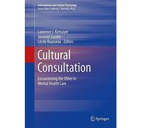 Cultural Consultation: Encountering the Other in Mental Health Care (International and Cultural Psychology) (2013-08-14)