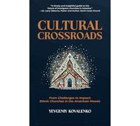 Cultural Crossroads: From Challenges to Impact - Ethnic Churches in the American Mosaic
