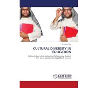 CULTURAL DIVERSITY IN EDUCATION: Cultural diversity in education helps every student feel seen, valued, and capable of success
