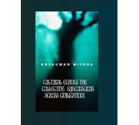 Cultural Echoes The Collective Subconscious Across Civilizations (The Subconscious Continuum: Memory Mind and Machine)