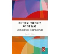 Cultural Ecologies of the Land: A Restless Dynamic of People and Place