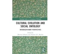 Cultural Evolution and Social Ontology: Interdisciplinary Perspectives (Routledge Studies in Contemporary Philosophy)