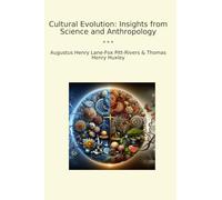 Cultural Evolution: Insights from Science and Anthropology (Classic Books)