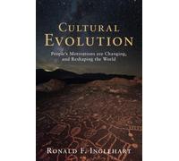 Cultural Evolution: People's Motivations are Changing, and Reshaping the World
