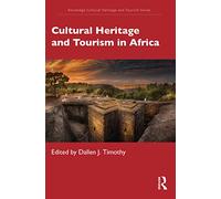 Cultural Heritage and Tourism in Africa (Routledge Cultural Heritage and Tourism Series)