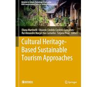 Cultural Heritage-Based Sustainable Tourism Approaches (Advances in Science, Technology & Innovation)