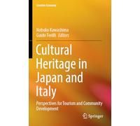 Cultural Heritage in Japan and Italy: Perspectives for Tourism and Community Development (Creative Economy)