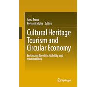 Cultural Heritage Tourism and Circular Economy: Enhancing Identity, Visibility and Sustainability