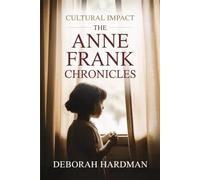 Cultural Impact: The Anne Frank Chronicles