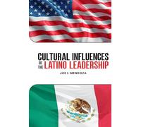Cultural Influences of the Latino Leadership