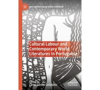 Cultural Labour and Contemporary World Literatures in Portuguese (New Comparisons in World Literature)