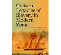 Cultural Legacies of Slavery in Modern Spain (SUNY series in Latin American and Iberian Thought and Culture)