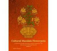 Cultural Mandala Flowerpots Volume 4: 50 Intricate Mandala Flowerpot Designs Inspired by Thai Flowers and Traditional Patterns