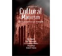 CULTURAL MARXISM - The Corruption of America