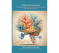Cultural Neuroscience: An Investigative Study of Cultural Activities and Their Impact on Brain and Emotional Behavior.