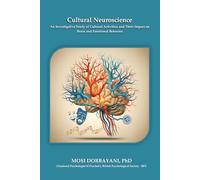 Cultural Neuroscience: An Investigative Study of Cultural Activities and Their Impact on Brain and Emotional Behavior.