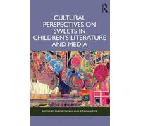 Cultural Perspectives on Sweets in Children’s Literature and Media (Children's Literature and Culture)